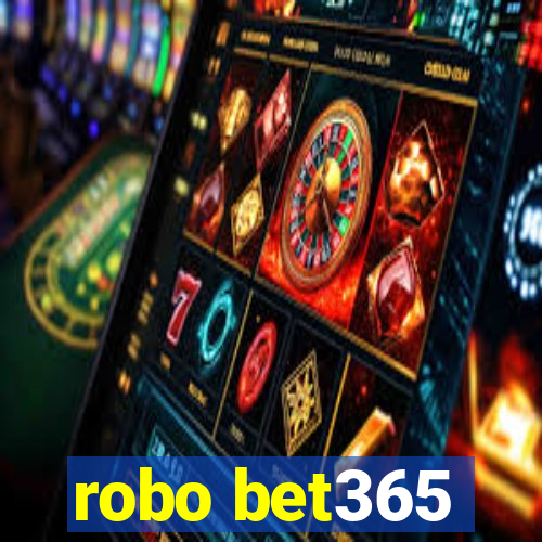 robo bet365